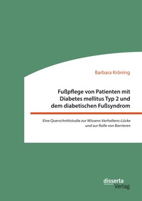 Abbildung von: Fusspflege von Patienten mit Diabetes mellitus Typ 2 und dem diabetischen Fusssyndrom - disserta Verlag