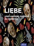 Cover: Liebe und andere Gr&uuml;nde zu morden - Verlag Edition Hochfeld