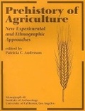 Cover: Prehistory of Agriculture - Cotsen Institute of Archaeology at UCLA