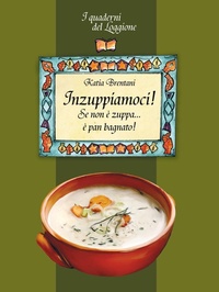 Abbildung von: Inzuppiamoci! Se non è zuppa... è pan bagnato - I quaderni del Loggione;Edizioni del Loggione