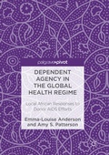 Cover: Dependent Agency in the Global Health Regime - Palgrave MacMillan