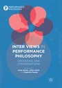 Cover: Inter Views in Performance Philosophy - Palgrave Macmillan