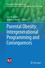 Cover: Parental Obesity: Intergenerational Programming and Consequences - Springer
