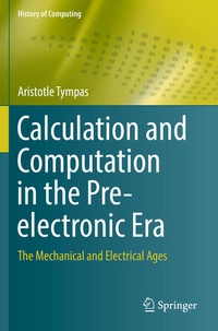 Enlarge image Cover: Calculation and Computation in the Pre-electronic Era - Springer