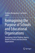 Cover: Reimagining the Purpose of Schools and Educational Organisations - Springer