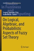Cover: On Logical, Algebraic, and Probabilistic Aspects of Fuzzy Set Theory - Springer