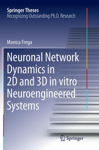 Enlarge image Cover: Neuronal Network Dynamics in 2D and 3D in vitro Neuroengineered Systems - Springer