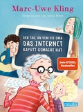 Cover: Der Tag, an dem die Oma das Internet kaputt gemacht hat - Carlsen
