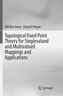 Cover: Topological Fixed Point Theory for Singlevalued and Multivalued Mappings and Applications - Springer