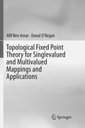 Cover: Topological Fixed Point Theory for Singlevalued and Multivalued Mappings and Applications - Springer
