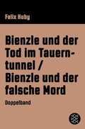 Cover: Bienzle und der Tod im Tauerntunnel / Bienzle und der falsche Mord - S. Fischer