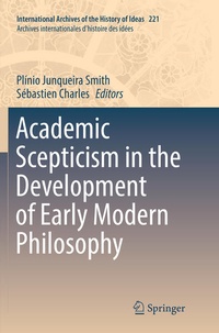 Enlarge image Cover: Academic Scepticism in the Development of Early Modern Philosophy - Springer