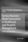 Cover: Service Business Model Innovation in Healthcare and Hospital Management - Springer