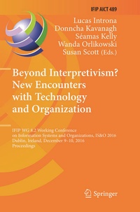 Enlarge image Cover: Beyond Interpretivism? New Encounters with Technology and Organization - Springer