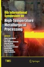 Cover: 8th International Symposium on High-Temperature Metallurgical Processing - Springer