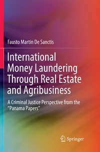 Bild vergrößern Bild: International Money Laundering Through Real Estate and Agribusiness - Springer