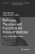 Cover: Professors, Physicians and Practices in the History of Medicine - Springer