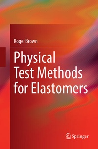 Enlarge image Cover: Physical Test Methods for Elastomers - Springer