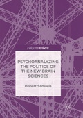 Bild: Psychoanalyzing the Politics of the New Brain Sciences - Palgrave Pivot