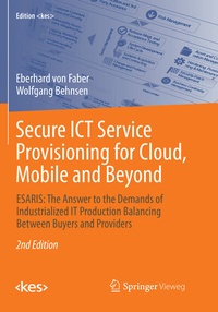 Abbildung von: Secure ICT Service Provisioning for Cloud, Mobile and Beyond - Springer Vieweg