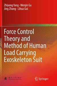 Enlarge image Cover: Force Control Theory and Method of Human Load Carrying Exoskeleton Suit - Springer