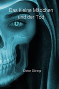 Cover: Das kleine M&auml;dchen und der Tod - epubli