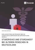 Cover: Sturzrisiko und Sturzangst bei &auml;lteren Menschen in Deutschland - Studylab