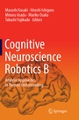 Cover: Cognitive Neuroscience Robotics B - Springer