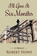 Cover: I'll Give It Six Months - Lulu.com