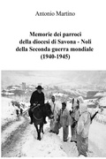 Cover: Memorie dei parroci della diocesi di Savona - Noli della Seconda guerra mondiale (1940-1945) - Lulu.com