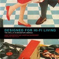 Cover: Designed for Hi-Fi Living - MIT Press