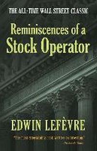 Abbildung von: Reminiscences of a Stock Operator: The All-Time Wall Street Classic - Dover Publications Inc.