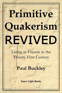 Enlarge image Cover: Primitive Quakerism Revived - Inner Light Books