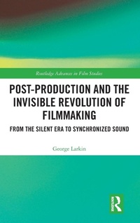 Abbildung von: Post-Production and the Invisible Revolution of Filmmaking - Routledge