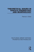 Cover: Theoretical Issues in Dakota Phonology and Morphology - Routledge