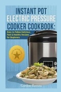 Cover: Instant Pot Electric Pressure Cooker Cookbook - Blurb