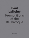 Cover: Paul Laffoley: Premonitions of the Bauharoque - Henry Art Gallery,U.S.