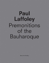 Enlarge image Cover: Paul Laffoley: Premonitions of the Bauharoque - Henry Art Gallery,U.S.