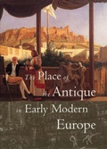 Cover: The Place of the Antique in Early Modern Europe - University of Chicago Press