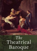 Cover: The Theatrical Baroque - University of Chicago Press