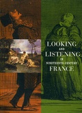 Cover: Looking and Listening in Nineteenth-Century France - University of Chicago,David & Alfred Smart Museum,US