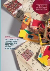 Enlarge image Cover: Discourse and Disjuncture between the Arts and Higher Education - Palgrave MacMillan