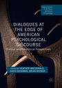 Cover: Dialogues at the Edge of American Psychological Discourse - Palgrave Macmillan
