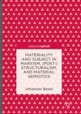 Cover: Materiality and Subject in Marxism, (Post-)Structuralism, and Material Semiotics - Palgrave Macmillan