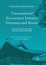 Cover: Transnational Encounters between Germany and Korea - Palgrave MacMillan