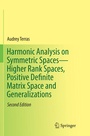Cover: Harmonic Analysis on Symmetric Spaces-Higher Rank Spaces, Positive Definite Matrix Space and Generalizations - Springer