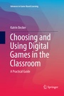 Cover: Choosing and Using Digital Games in the Classroom - Springer