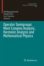 Cover: Operator Semigroups Meet Complex Analysis, Harmonic Analysis and Mathematical Physics - Birkhäuser