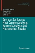 Cover: Operator Semigroups Meet Complex Analysis, Harmonic Analysis and Mathematical Physics - Birkh&auml;user