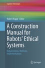 Cover: A Construction Manual for Robots' Ethical Systems - Springer